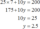 25 by 7 + 10y = 200 Solution
