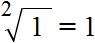 a square of 1 is 1